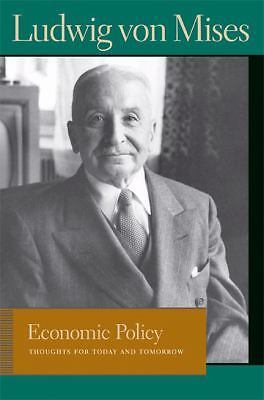 Economic Policy: Thoughts for Today and Tomorrow (Liberty Fund Library of the W