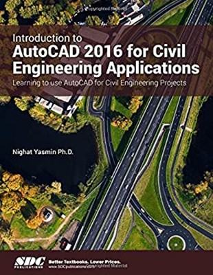 Introduction to AutoCAD 2016 for Civil Engineering Applications N