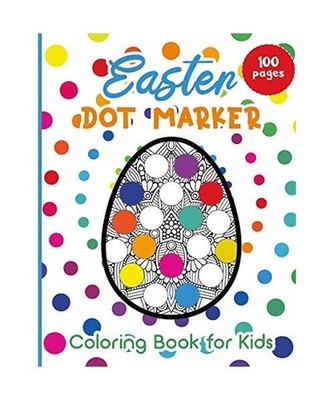 Easter Dot Marker: Easter Coloring Book for Kids - 100 Pages, Mays, Phyllis