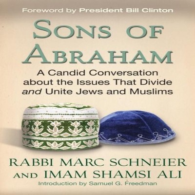 Sons of Abraham A Candid Conversation about the Issues That Divid