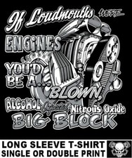 Youre A Loudmouth Like An Alcohol Nitrous Blown Big Block Engine T-shirt Tb17 Youre A Loudmouth Like An Alcohol Nitrous Blown Big Block Engine T-shirt Tb17