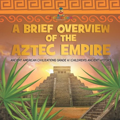 Baby | A Brief Overview of the Aztec Empire Ancient American Civilizations...