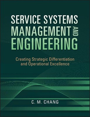 Service Systems Management and Engineering: Creating Strategic Differentiation a