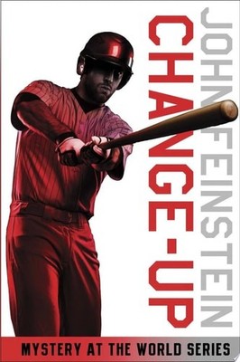 Change-Up: Mystery at the World Series (The Sports Beat, 4) by Feinstein, John,