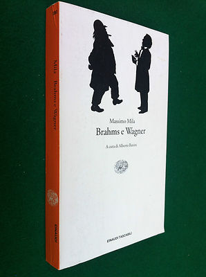 Massimo MILA - BRAHMS E WAGNER , 1. Auflage Einaudi (1994)