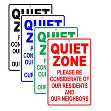 Quiet Zone Please Be Considerate Of Our Residents And Neighbors Aluminum Sign