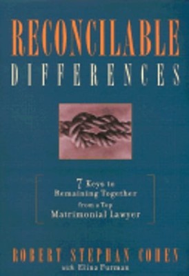 Reconcilable Differences: 7 Keys to Remaining Together from a Top Matrimonial