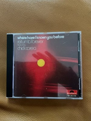 Chick Corea Return To Forever- Where Have I Known You Before CD