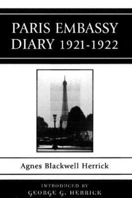 Agnes Blackwell Herrick Paris Embassy Diary 1921D1922 (Taschenbuch)