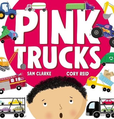 Pink Trucks by Sam Clarke, Cory Reid - 9781912923373