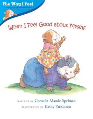 When I Feel Good about Myself (The Way I Feel Books) - Paperback - VERY GOOD