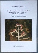N. Lucchetta, Complesso agricolo ora dimora rurale di Zaccariotto, Vigne...