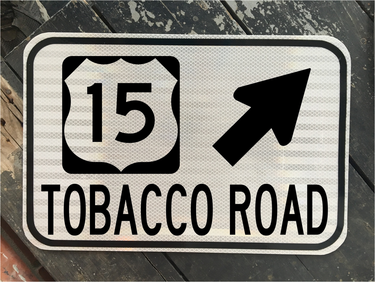 tobacco road duke unc TOBACCO ROAD US 15 Highway road sign 12