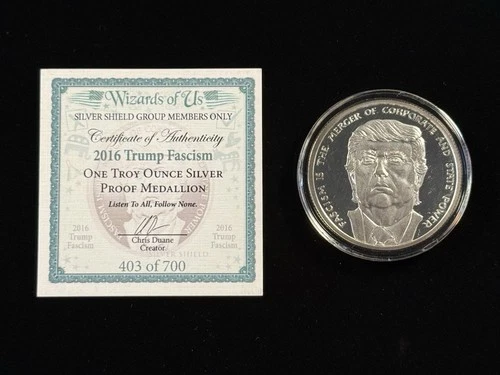 2016 Silver Shield Trump Fascism 1oz .999 Proof W/COA - NO BOX - Item #560