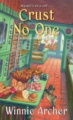 Crust No One (A Bread Shop Mystery) - Mass Market Paperback - GOOD