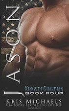 JASON (THE KINGS OF GUARDIAN) (VOLUME 4) By Kris Michaels **BRAND NEW**