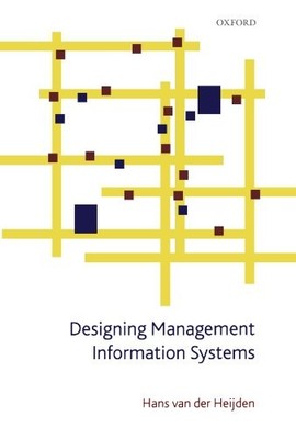 Designing Management Information Systems,Hans van der Heijden