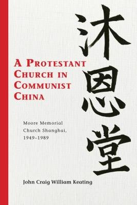 Eine protestantische Kirche im kommunistischen China, John Craig