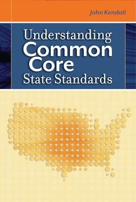 Understanding Common Core State Sta..., John Kendall (a