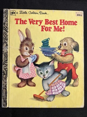 Vintage A Little Golden Book The Very Best Home For Me! 1981 .89 206-42 #5129