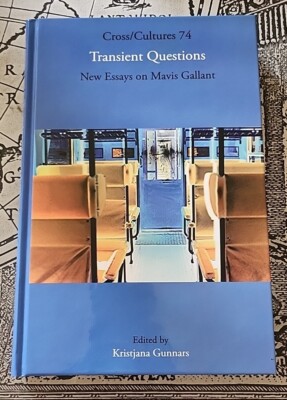 Transient Questions: New Essays on Mavis Gallant, Ed. Keistjana Gunnars. HB 2004