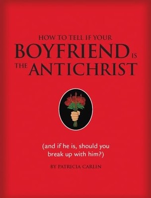 How to Tell If Your Boyfriend Is th..., Patricia Carlin