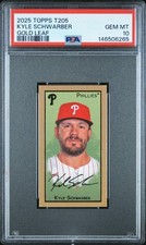 2025 TOPPS T205 GOLD LEAF KYLE SCHWARBER PSA 10