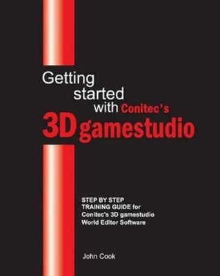 John Cook Getting started with Conitec's 3D gamestudio (Paperback) (UK IMPORT)