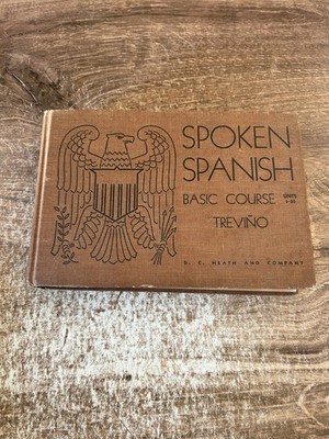 Spoken Spanish Basic Course Trevino Ubits 1-30 1945 D. C. Health & Company 