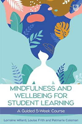 Mindfullness and Wellbeing for Student Learning: A Guid - Hardback NEW Carlano,