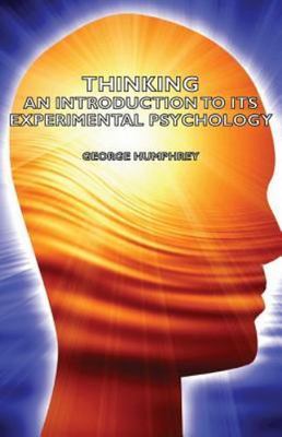 Thinking : An Introduction to Its Experimental Psychology, Paperback by Humph...