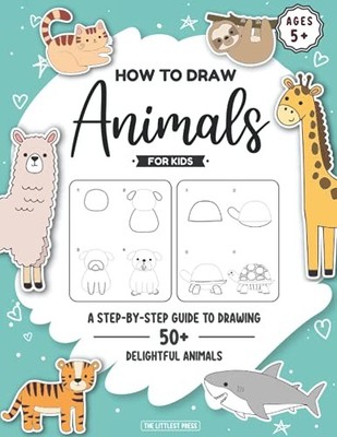How to Draw Animals for Kids: A Step-by-Step Guide to Drawing 50 Delight - GOOD