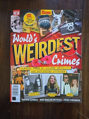 2024 REAL CRIME Special Edition WORLD'S WEIRDEST CRIMES Bizarre Brutality 132 Pg