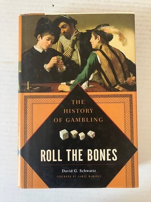 Roll the Bones David G. Schwartz 2006 First Printing History Gambling Gotham HC