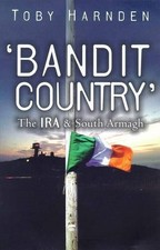 'Bandit Country': The IRA and South Armagh by Harnden, Toby Paperback Book The