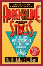 Adrenaline and Stress: The Exciting New Breakthrough That Helps You Overcome St