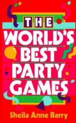 The World's Best Party Games - 0806964847, paperback, Sheila Anne Barry
