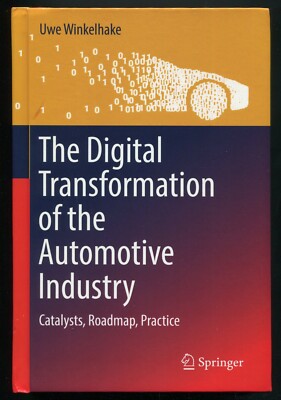 The Digital Transformation of the Automotive Industry by Uwe Winkelhake