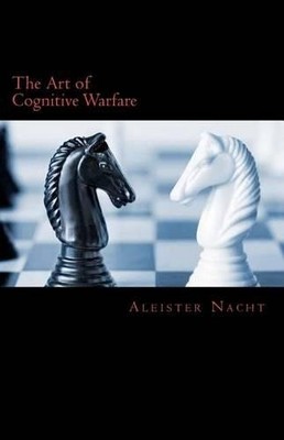 Aleister Nacht The Art of Cognitive Warfare (Paperback)