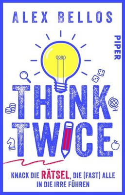 Alex Bellos / Think Twice - Solve the Simple Puzzles (Almost) Everyone Gets Wron