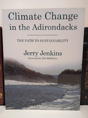 Climate Change in the Adirondacks Jerry Jenkins Bill McKibben Sustainability NEW
