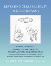 Reversing Cerebral Palsy in Early Infancy: A Protocol for Using Normalization...