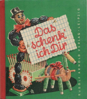 DDR Kinderbuch Das schenk ich Dir Rudolf Arnold Verlag Leipzig