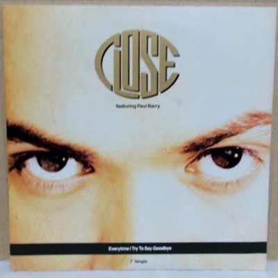 Close - Everytime I Try To Say Goodbye - Used Vinyl Record 7 - F12z