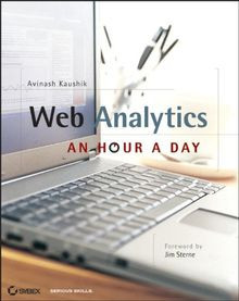 Web Analytics: An Hour a Day von Kaushik, Avinash | Buch | Zustand akzeptabel