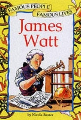 James Watt (Famous People), Nicola Baxter
