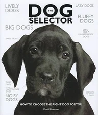 The Dog Selector: Choose the Best Dog or - 0764163655, David Alderton, hardcover