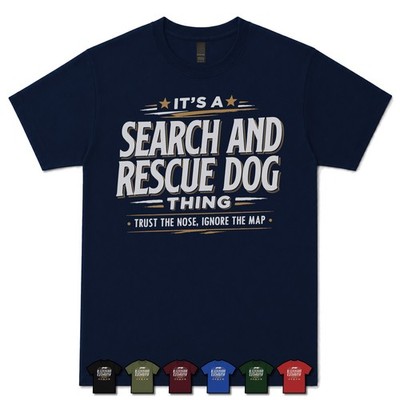 ITS A SEARCH & RESCUE DOG THING TRUST THE NOSE IGNORIERE THE MAP T-SHIRT Hundeführer|k9