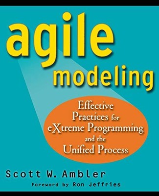 Agile Modeling: Effective Practices for eXtreme Prog by Ambler, Scott 0471202827