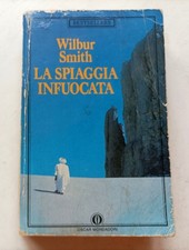LA SPIAGGIA INFUOCATA - Wilbur Smith - 1989